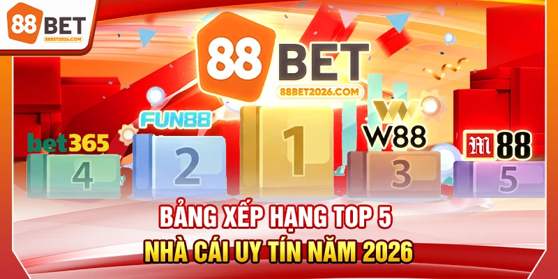 Bảng Xếp Hạng Top 5 Nhà Cái Uy Tín Năm 2026