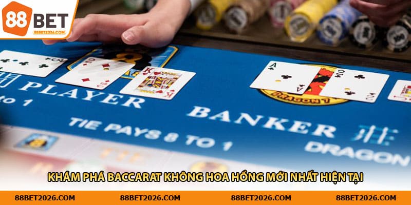 Khám phá baccarat không hoa hồng mới nhất hiện tại