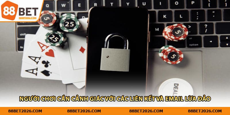 Người chơi cần cảnh giác với các liên kết và email lừa đảo